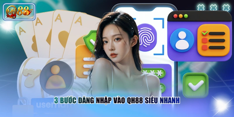 Cách Đăng Nhập QH88 Khi Gặp Lỗi Và Hướng Xử Lý Hiệu Quả 3 3 bước đăng nhập vào QH88 siêu nhanh